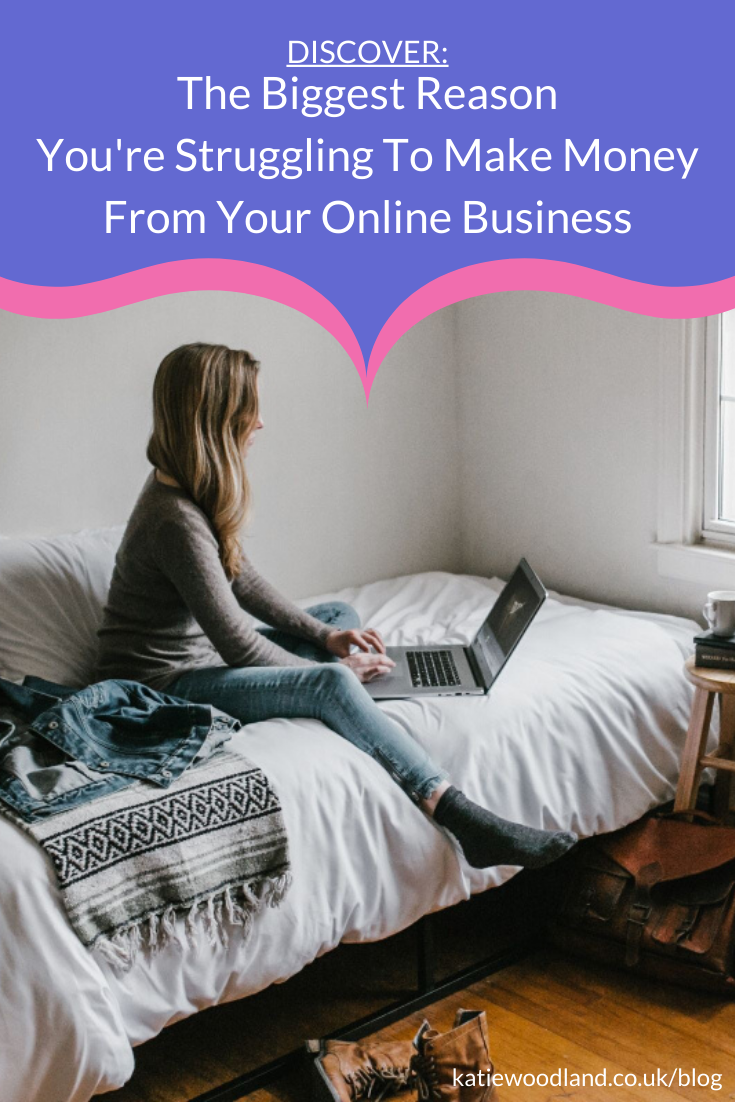 The Biggest Reason You're Struggling To Make Money From Your Online Business