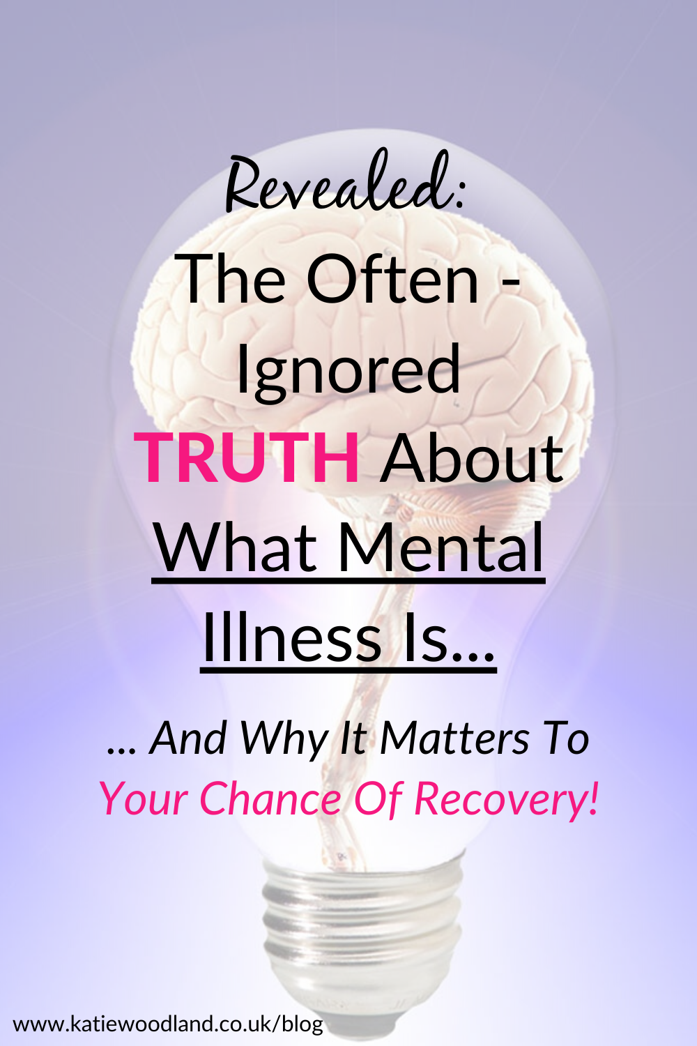 The Often Ignored TRUTH About What Mental Illness Is... And Why It Matters To Your Chance Of Recovery